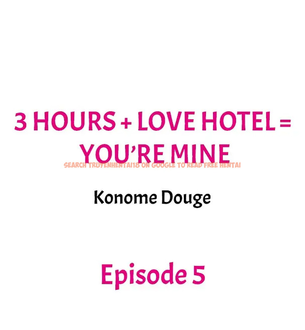 Read Hentai Image 1 938 in comic 3 Hours + Love Hotel = You’re Mine - Chapter 5 - hentaitnt.net
