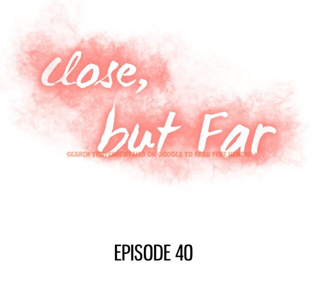 Read Hentai Image 13 129 in comic Close, But Far - Chapter 40 - www.hentaitnt.net