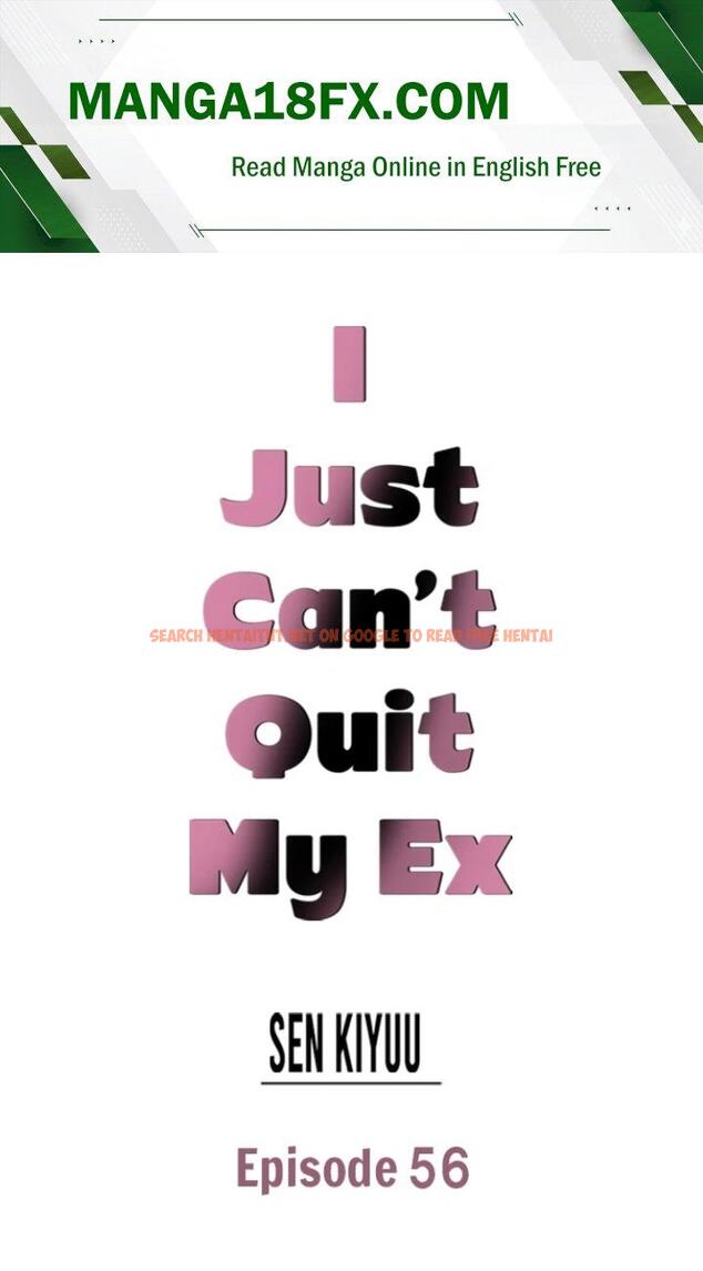 I Just Can’t Quit My Ex - Chapter 56