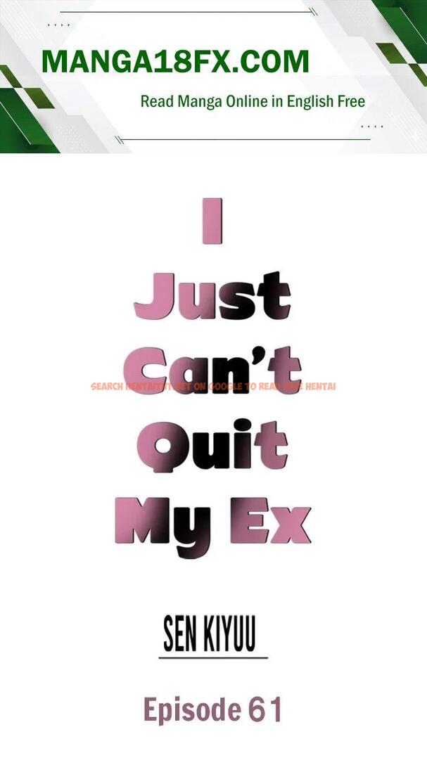 I Just Can’t Quit My Ex - Chapter 61
