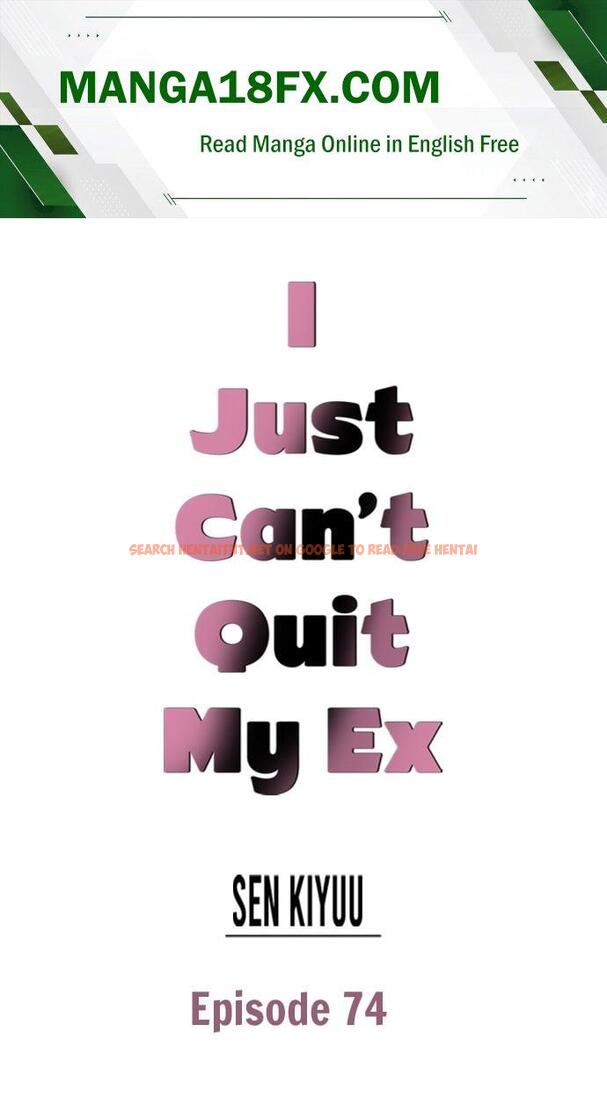 I Just Can’t Quit My Ex - Chapter 74