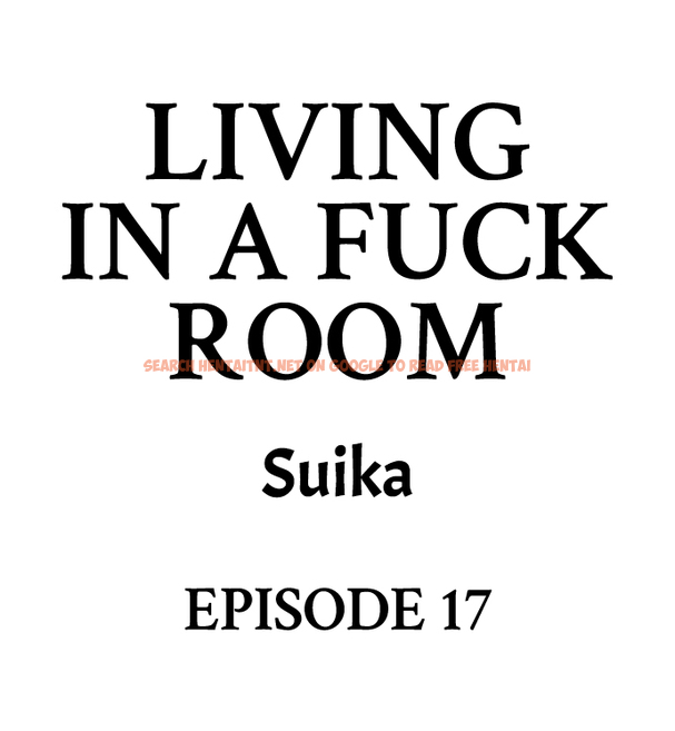 Living In A Fuck Room - Chapter 17