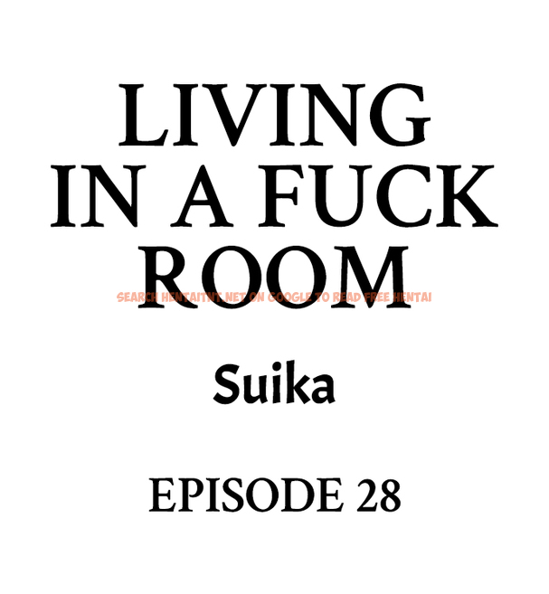 Living In A Fuck Room - Chapter 28