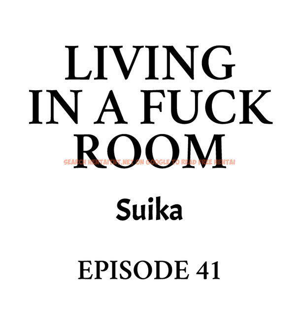 Living In A Fuck Room - Chapter 41