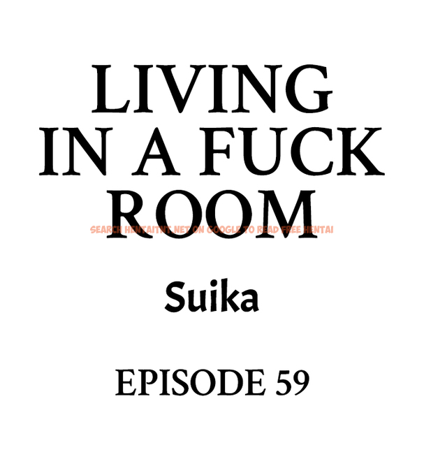 Living In A Fuck Room - Chapter 59