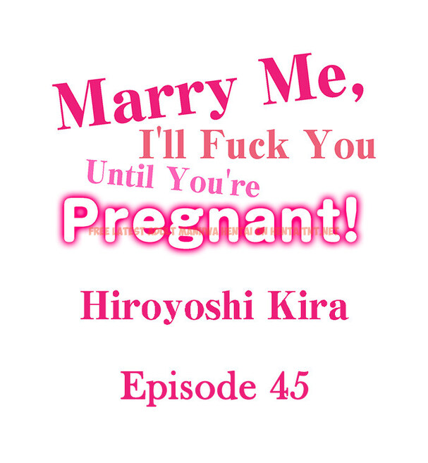 Read Hentai Image 1 2b65e in comic Marry Me, I’ll Fuck You Until You’re Pregnant! - Chapter 45 - hentaitnt.net