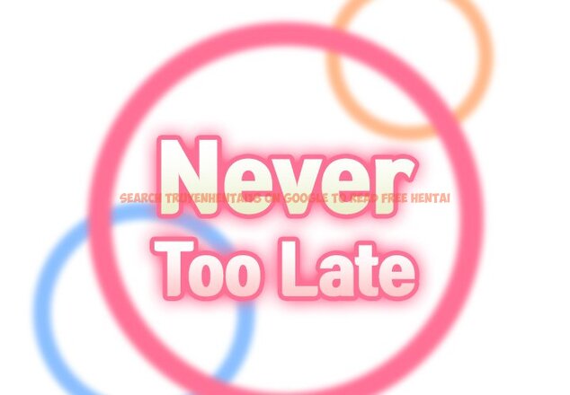 Read Hentai Image 2 972 in comic Never Too Late - Chapter 31 - hentaitnt.net