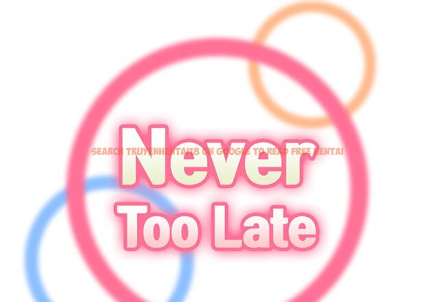 Read Hentai Image 2 927 in comic Never Too Late - Chapter 43 - hentaitnt.net