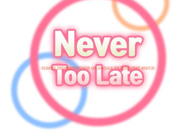 Read Hentai Image 2 235 in comic Never Too Late - Chapter 52 - hentaitnt.net