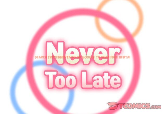 Read Hentai Image 2 668 in comic Never Too Late - Chapter 72 - hentaitnt.net