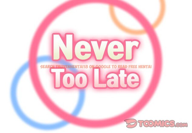 Read Hentai Image 2 172 in comic Never Too Late - Chapter 74 - hentaitnt.net