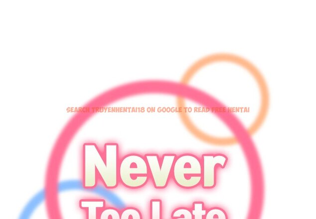 Read Hentai Image 1 868 in comic Never Too Late - Chapter 98 - hentaitnt.net
