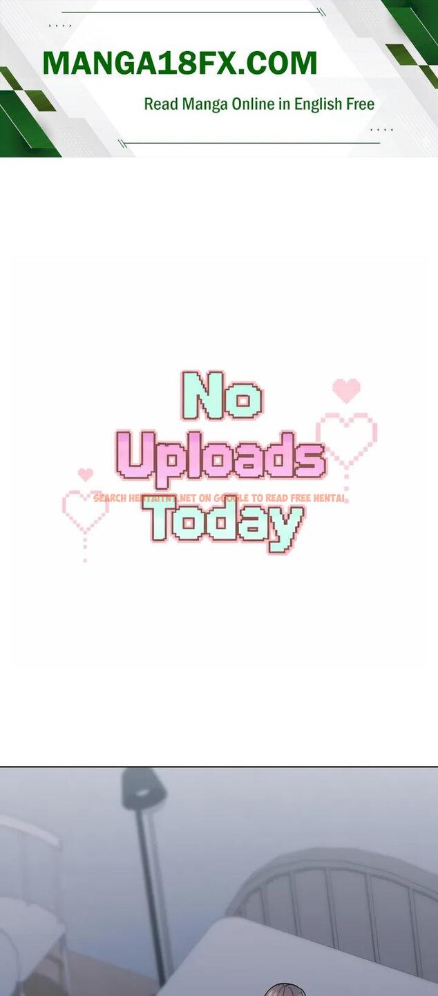 No Uploads Today - Chapter 11