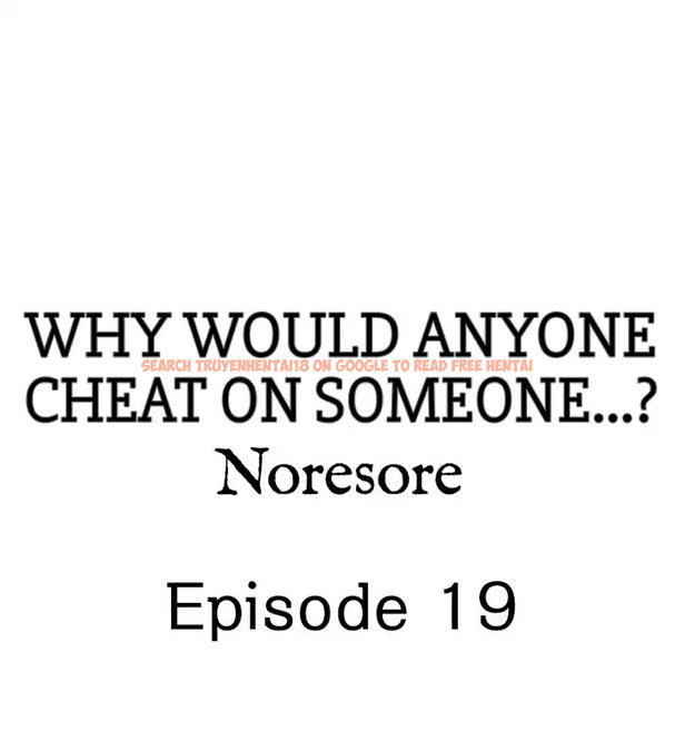 Read Hentai Image 1 019 in comic Why Would Anyone Cheat On Someone…? - Chapter 19 - www.hentaitnt.net